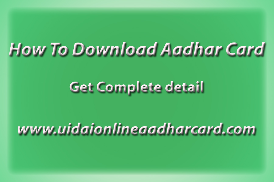 How-To-Download-Aadhar-Card