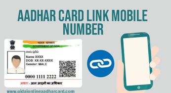 Aadhar Card Link Mobile Number 2024, How to register, Documents required, Online and Offline link to Aadhar