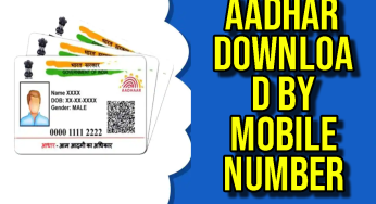 Aadhar Download By Mobile Number, All Important Details