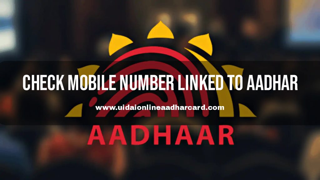Check Mobile Number Linked To Aadhar