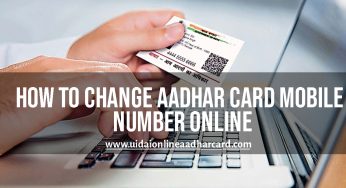 How To Change Aadhar Card Mobile Number Online, Update complete information