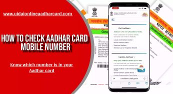 How To Check Aadhar Card Mobile Number, Know which number is in your Aadhar card