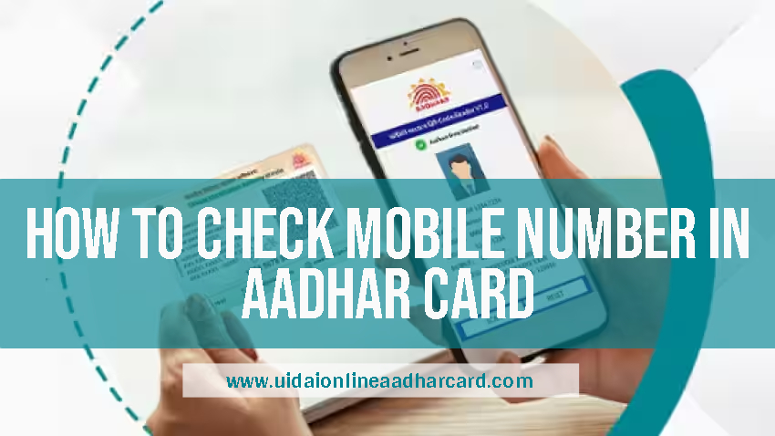How To Check Mobile Number In Aadhar Card