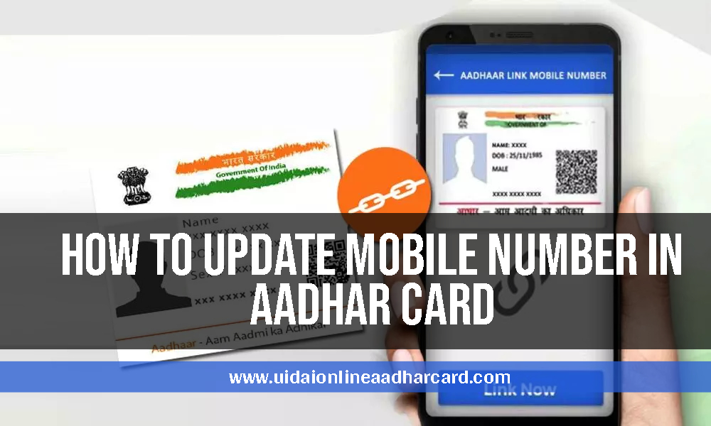 How To Update Mobile Number In Aadhar Card