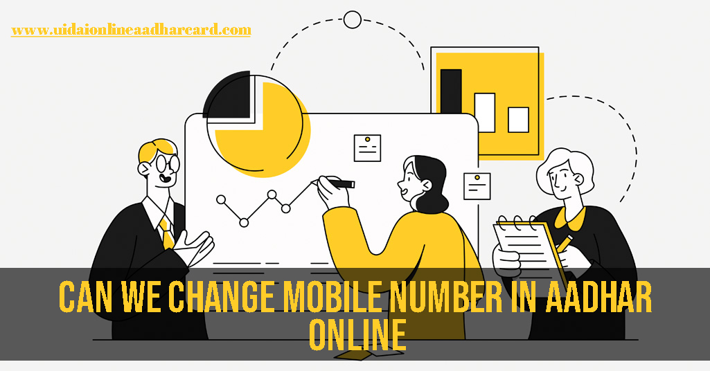Can We Change Mobile Number In Aadhar Online