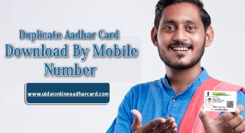 Duplicate Aadhar Card Download By Mobile Number, Know this method
