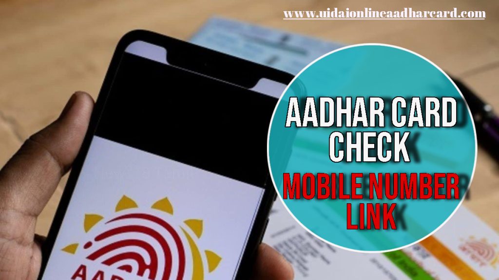 Aadhar Card Check Mobile Number Link