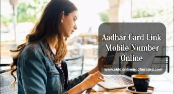 Aadhar Card Link Mobile Number Online, How To Verify, All Information