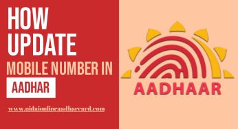 How Update Mobile Number In Aadhar, How to change name in Aadhaar? And Full Information